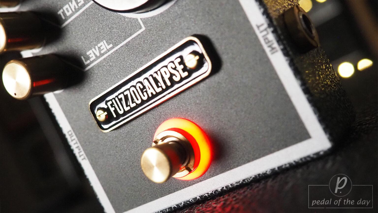 The Fuzzocalypse Hits Pedal of the Day